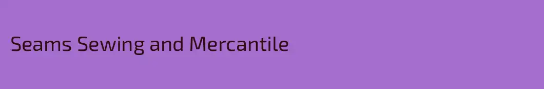 Seams Sewing and Mercantile